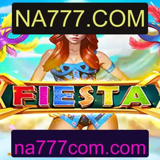 Explorando a Emoção do Jogo 'Fiesta' no NA777.COM